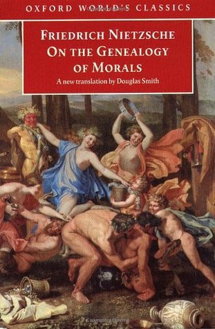 On the Genealogy of Morals: A Polemic by Way of Clarification and Supplement to My Last Book, Beyond Good and Evil