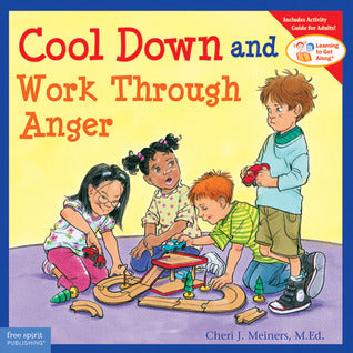 Cool Down and Work Through Anger - Learning to Get Along Series