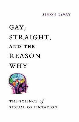 Gay, Straight, And The Reason Why - The Science Of Sexual Orientation - Thryft