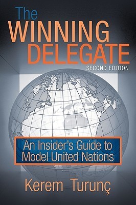 The Winning Delegate : An Insider's Guide to Model United Nations
