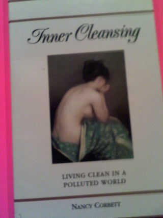Inner Cleansing: Living Clean in a Polluted World