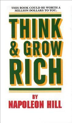 Think and Grow Rich : This Book Could Be Worth a Million Dollars to You - Thryft