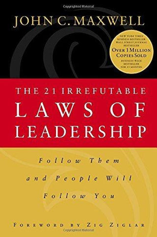 The 21 Irrefutable Laws of Leadership : Follow Them and People Will Follow You - Thryft