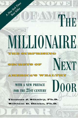 The Millionaire Next Door : The Surprising Secrets of America's Wealthy - Thryft