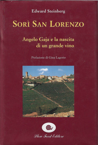 Sorí San Lorenzo: Angelo Gaja e La Nascita Di Un Grande Vino