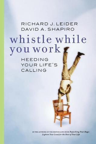 Whistle While You Work: Heeding Your Life's Calling - Thryft