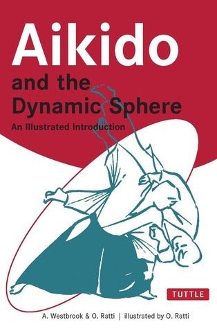 Aikido and the Dynamic Sphere : An Illustrated Introduction