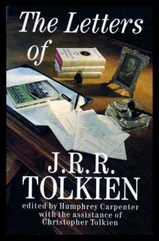 Letters of J.R.R. Tolkien - A Selection