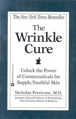 The Wrinkle Cure : Unlock the Power of Cosmeceuticals for Supple, Youthful Skin - Thryft