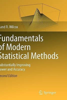 Fundamentals of Modern Statistical Methods : Substantially Improving Power and Accuracy