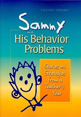 Sammy and His Behavior Problems: Stories and Strategies From a Teacher's Year