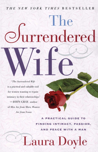 The Surrendered Wife : A Practical Guide for Finding Intimacy, Passion, and Peace with a Man - Thryft