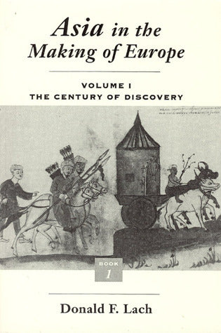 Asia in the Making of Europe: The Century of Discovery v.1