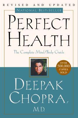 Perfect Health--Revised and Updated : The Complete Mind Body Guide