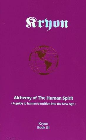 Alchemy of the Human Spirit: A Guide to Human Transition Into the New Age - Thryft