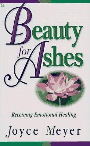 Beauty for Ashes: Receiving Emotional Healing - Thryft