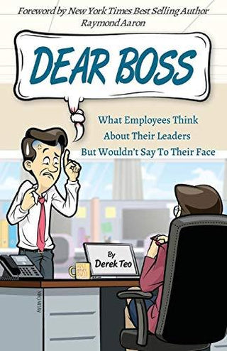 Dear Boss - What Employees Think About Their Leaders But Wouldn't Say To Their Face - Thryft