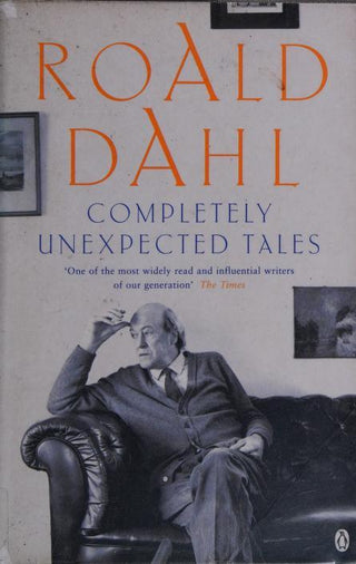 Completely Unexpected Tales: Tales of the Unexpected and More Tales of the Unexpected