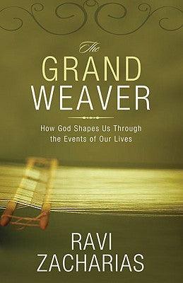 The Grand Weaver : How God Shapes Us Through the Events of Our Lives - Thryft