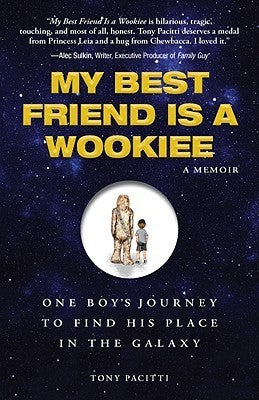 My Best Friend Is a Wookiee: A Memoir