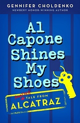 Al Capone Shines My Shoes: Tales From Alcatraz