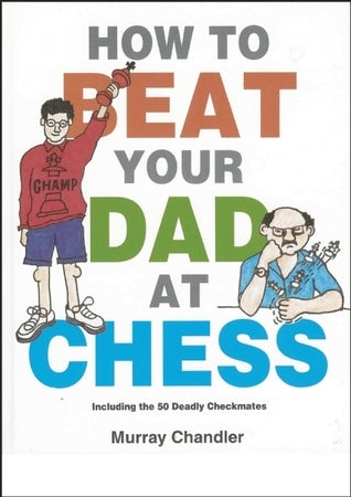 How to Beat Your Dad at Chess - Chess for Kids