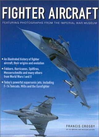 Fighter Aircraft : Featuring Images from the Imperial War Museum Photographic Archive - Thryft