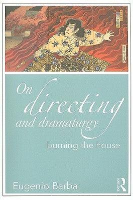On Directing and Dramaturgy : Burning the House - Thryft