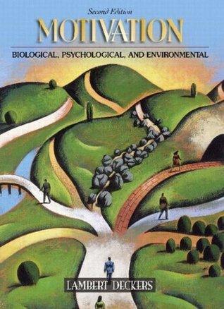 Motivation : Biological, Psychological, and Environmental - Thryft