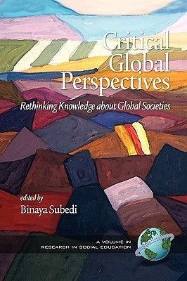 Critical Global Perspectives : Rethinking Knowledge about Global Societies (PB) - Thryft