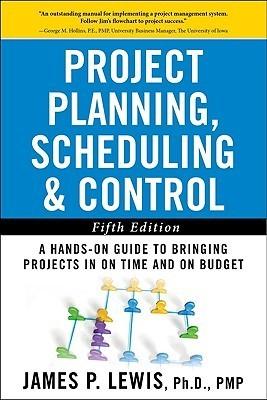 Project Planning, Scheduling, and Control: The Ultimate Hands-On Guide to Bringing Projects in On Time and On Budget , Fifth Edition - Thryft