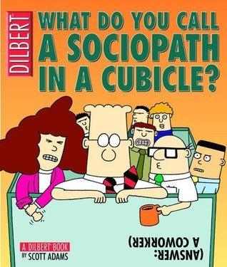 What Do You Call a Sociopath in a Cubicle? - Thryft