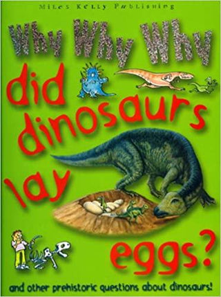 Why Why Why Did Dinosaurs Lay Eggs? - Thryft