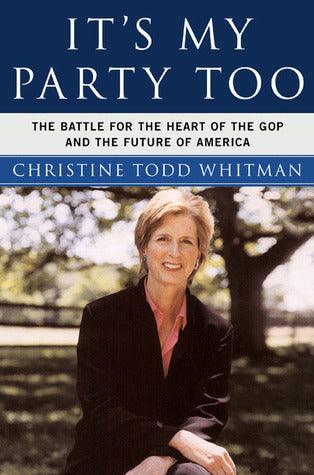It's My Party Too : The Battle for the Heart of the GOP and the Future of America - Thryft