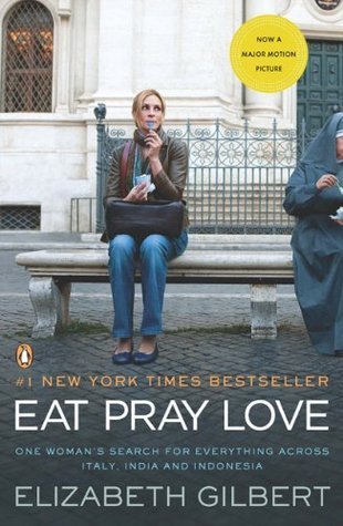 Eat Pray Love : One Woman's Search for Everything Across Italy, India and Indonesia [Internation al Export Edition]