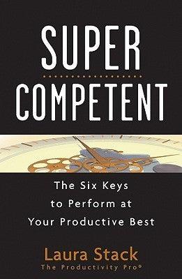 Super Competent: The Six Keys to Perform at Your Productive Best - Thryft