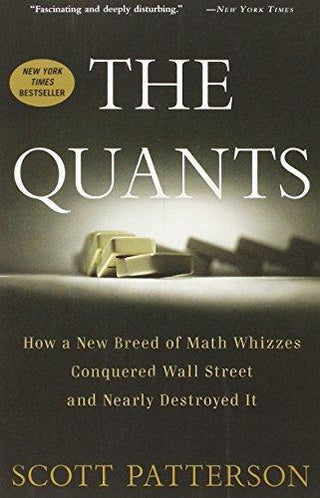 The Quants : How a New Breed of Math Whizzes Conquered Wall Street and Nearly Destroyed It - Thryft