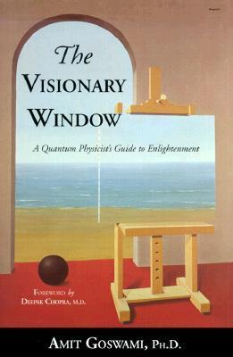 The Visionary Window: A Quantum Physicist's Guide to Enlightenment