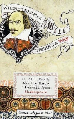 Where There's A Will There's A Way, Or, All I Really Need To Know I Learned From Shakespeare - Thryft