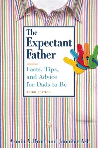 The Expectant Father : Facts, Tips, and Advice for Dads-to-Be - Thryft