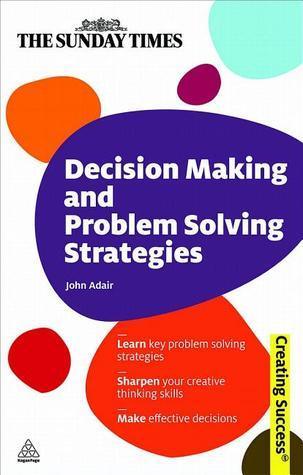Decision Making and Problem Solving Strategies - Thryft