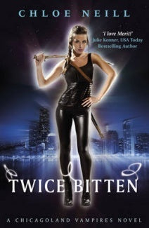Twice Bitten : A Chicagoland Vampires Novel