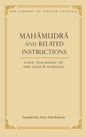Mahamudra and Related Instructions : Core Teachings of the Kagyu Schools