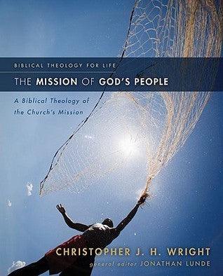 The Mission Of God's People - A Biblical Theology Of The Church's Mission - Thryft