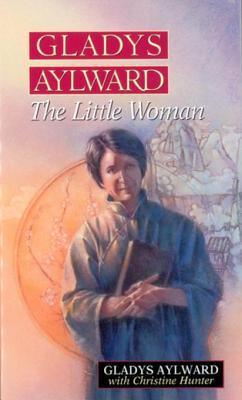 Gladys Aylward : The Little Woman - Thryft