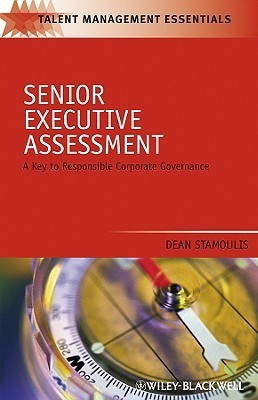 Senior Executive Assessment : A Key to Responsible Corporate Governance
