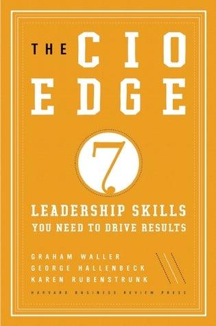 The CIO Edge : Seven Leadership Skills You Need to Drive Results - Thryft