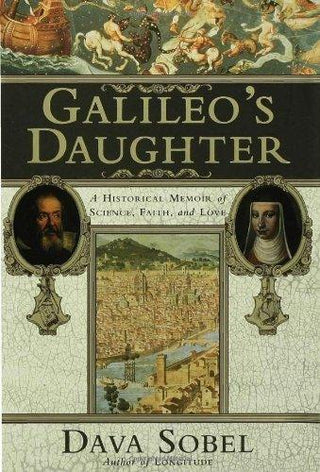 Galileo's Daughter: a Historical Memoir of Science, Faith and Love - Thryft