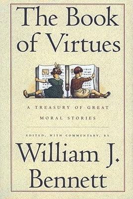 The Book of Virtues: A Treasury of Great Moral Stories - Thryft