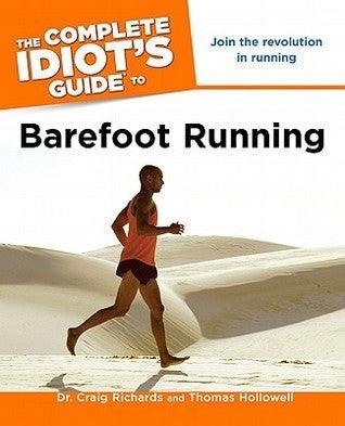 The Complete Idiot's Guide To Barefoot Running - Thryft